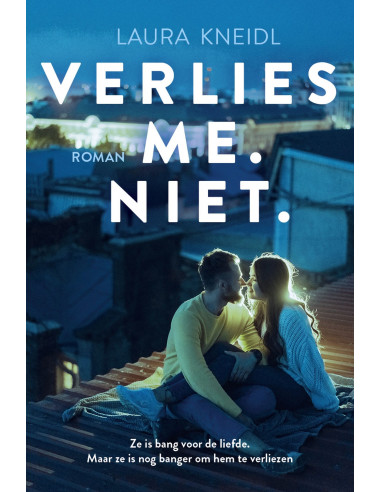 Verlies me. Niet.