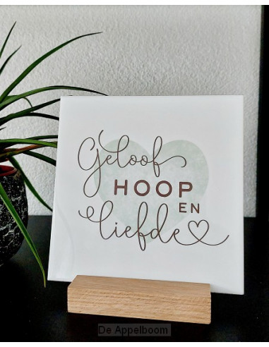 Tegeltje voor jou  Geloof, hoop en lief