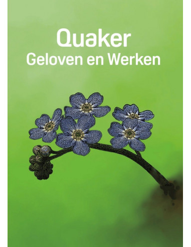 Quaker: Geloven en Werken