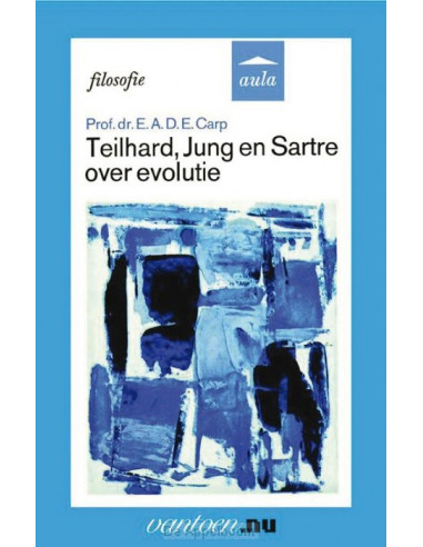 Teilhard, Jung en Sartre over evolutie