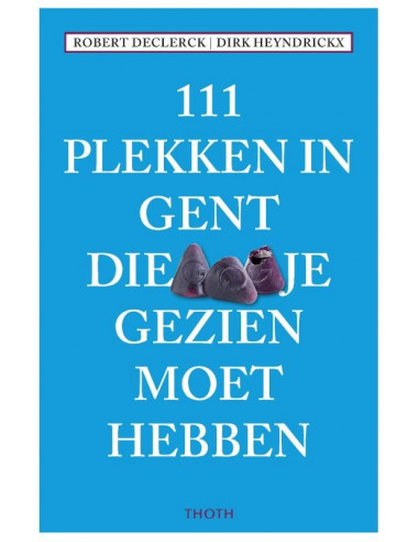 111 PLEKKEN IN GENT DIE JE GEZIEN MOET H