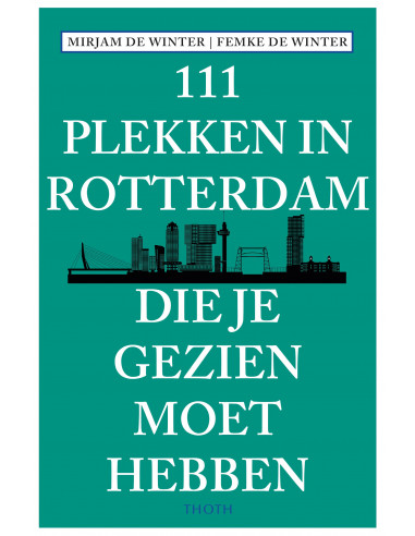 111 plekken in Rotterdam die je gezien m