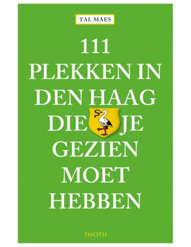 111 plekken in Den Haag die je gezien mo