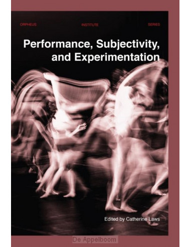 Performance, Subjectivity, and Experimen