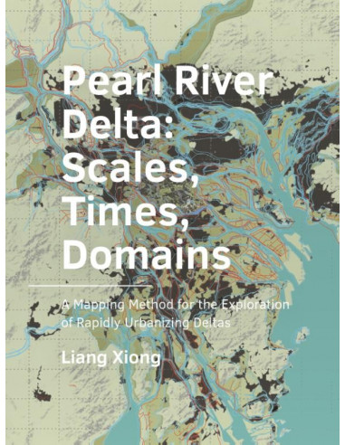 Pearl ­River ­Delta: Scales, Times, ­Dom