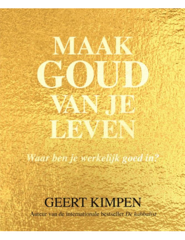 Maak goud van je leven