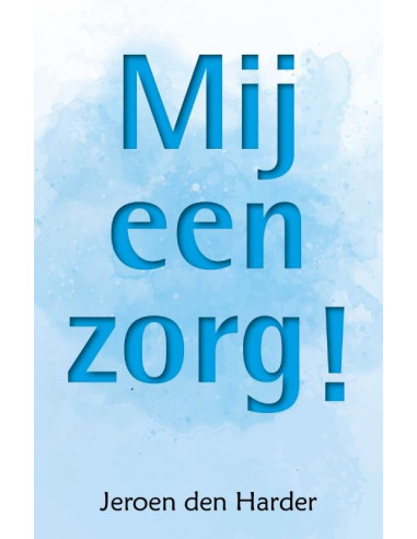 Mij een zorg!