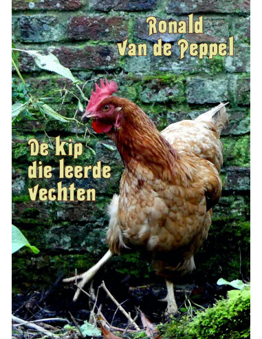 De kip die leerde vechten