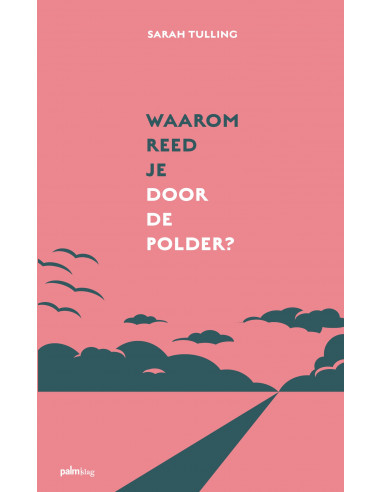 Waarom reed je door de polder?