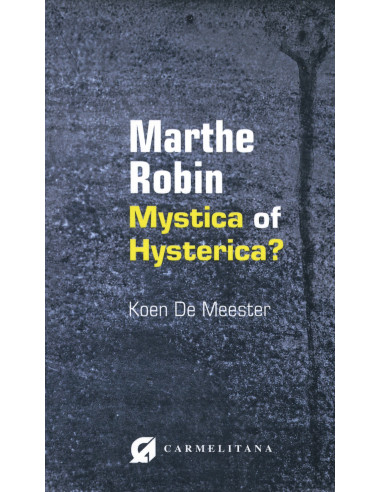 Marthe Robin, mystica of hysterica?