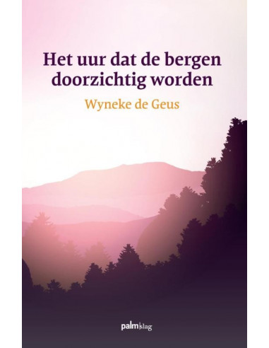 Het uur dat de bergen doorzichtig worden