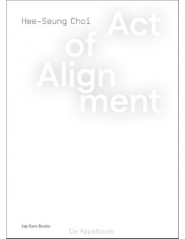 Act of Alignment. Hee-Seung Choi