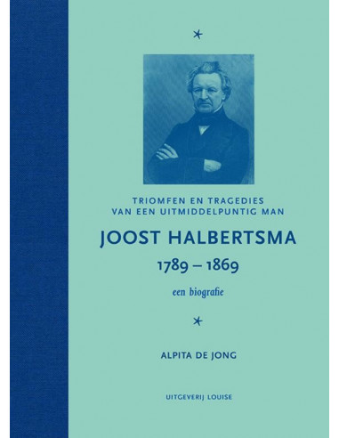 Joost Halbertsma 1789-1869 een biografie