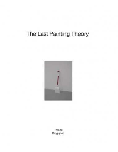 The last painting theory | Franck Bragig