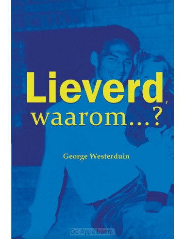 Lieverd, waarom?