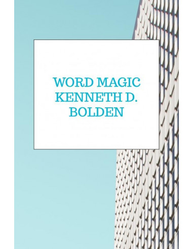 Word Magic Kenneth D. Bolden