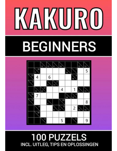 Kakuro - 100 Puzzels - voor Beginners - 