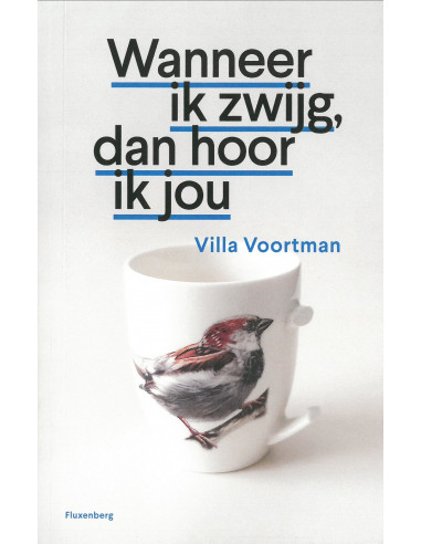 Wanneer ik zwijg dan hoor ik jou