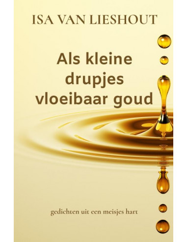 Als kleine drupjes vloeibaar goud