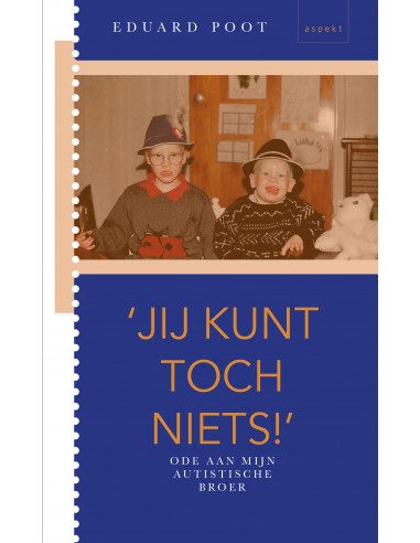 'Jij kunt toch niets'