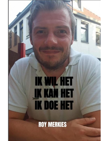 Ik wil het. Ik kan het. Ik doe het.