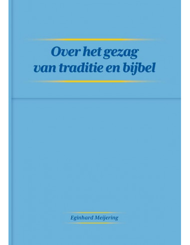 Over het gezag van traditie en bijbel