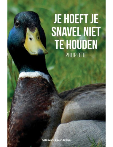 Je hoeft je snavel niet te houden