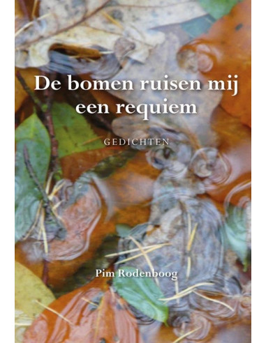 De bomen ruisen mij een requiem