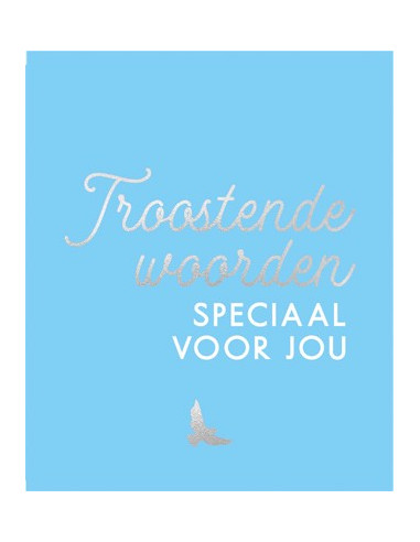 Troostende woorden speciaal voor jou