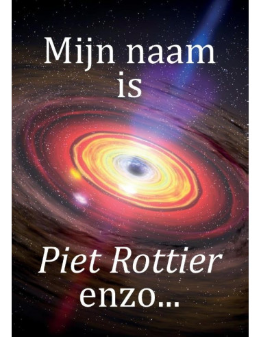 Mijn naam is Piet Rottier enzo...