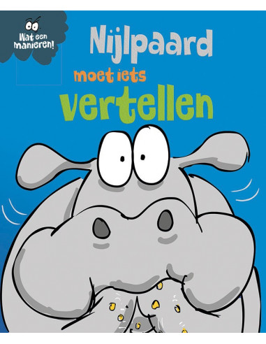 Nijlpaard moet iets vertellen