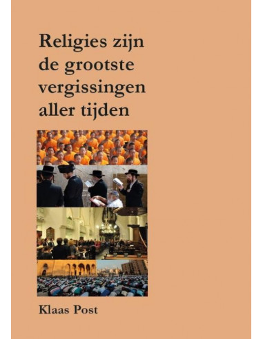 Religies zijn de grootste vergissingen a