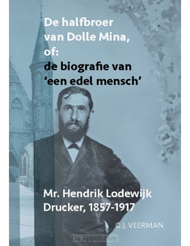 De halfbroer van Dolle Mina of: de biogr