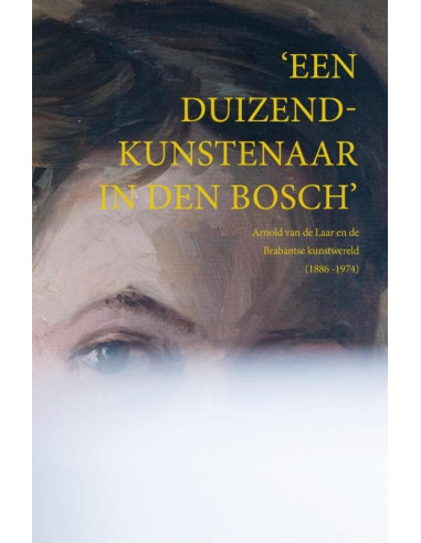 Een duizendkunstenaar in Den Bosch