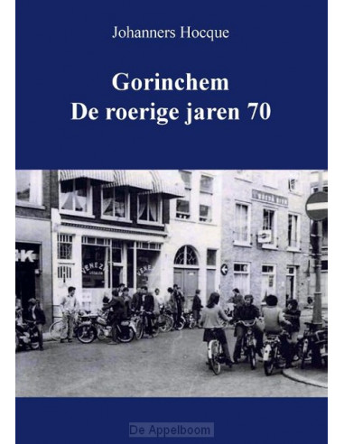 Gorinchem de roerige jaren 70