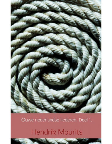 Ouwe nederlandse liederen / Deel 1