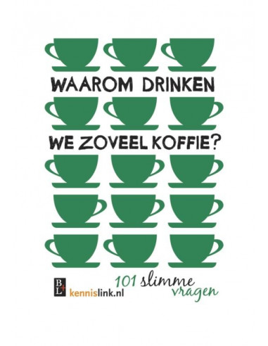 Waarom drinken we zoveel koffie?