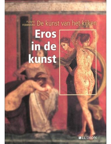 De kunst van het kijken: Eros in de kuns