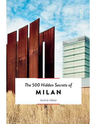 The 500 Hidden Secrets of Milan