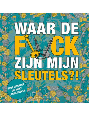 Waar de f*ck zijn mijn sleutels?!