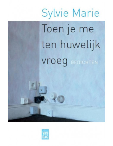 Toen je me ten huwelijk vroeg