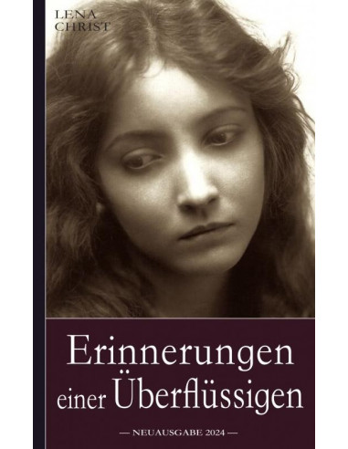 Lena Christ: Erinnerungen einer Überflüs