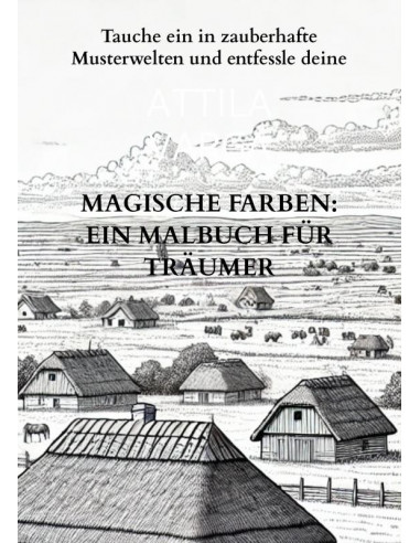 Magische Farben: Ein Malbuch für Träumer