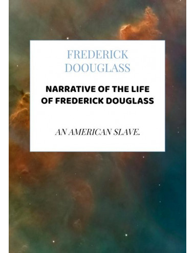 Narrative of the life of Frederick Dougl