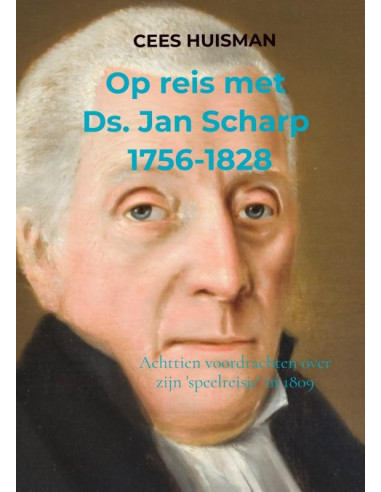 Op reis met Ds. Jan Scharp (1756-1828)