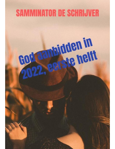 God aanbidden in 2022, eerste helft