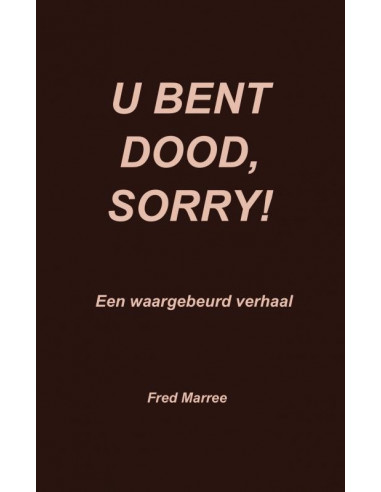 U bent dood, sorry!