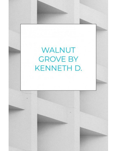 Walnut Grove By Kenneth D. Bolden