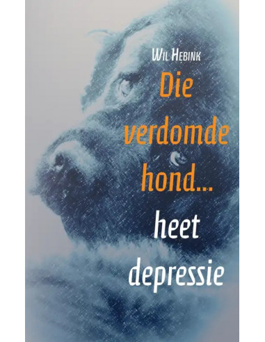 Die verdomde hond... heet depressie