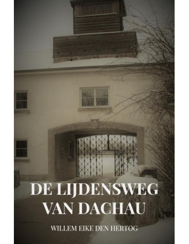 De Lijdensweg van Dachau